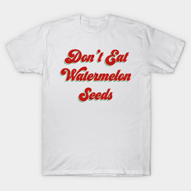 Funny Pregnancy Don't Eat Watermelon Seeds Vintage Streetwear T-Shirt by dewinpal
